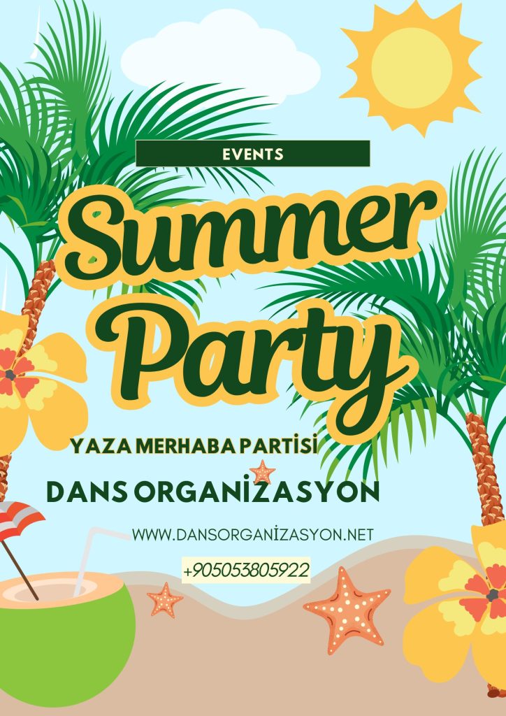 Yaza Merhaba Parti ve Eğlence Organizasyonu